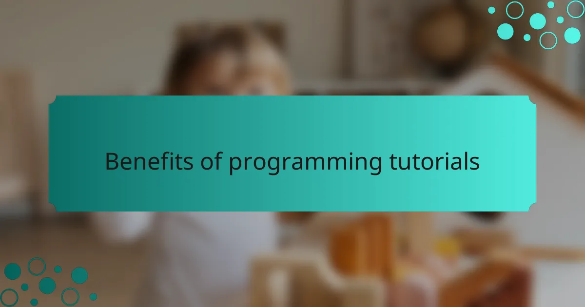Benefits of programming tutorials