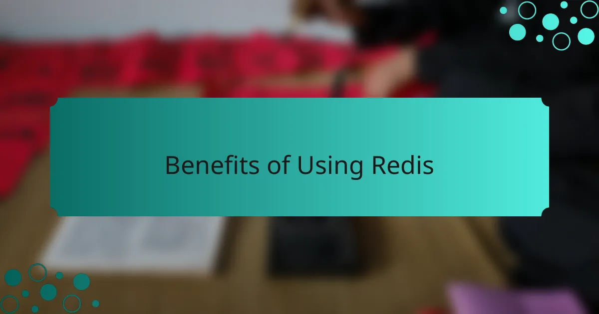 Benefits of Using Redis
