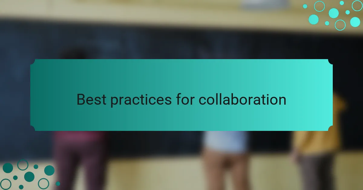 Best practices for collaboration