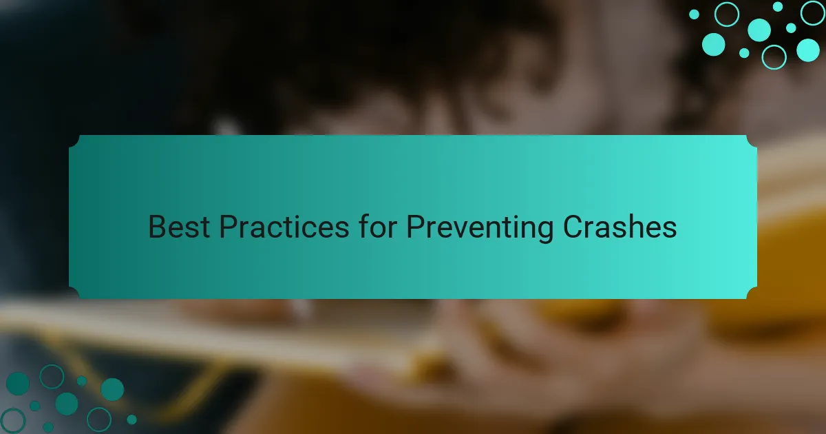 Best Practices for Preventing Crashes