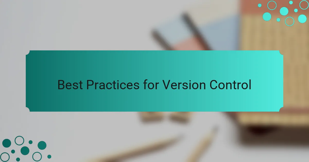 Best Practices for Version Control