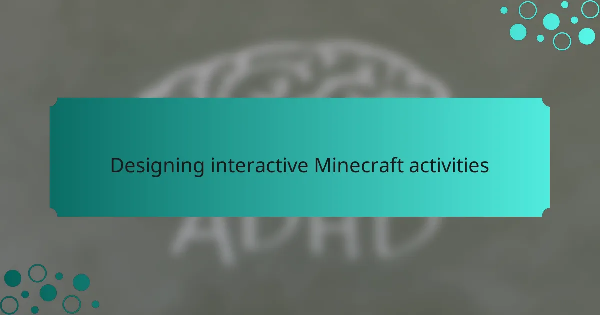 Designing interactive Minecraft activities