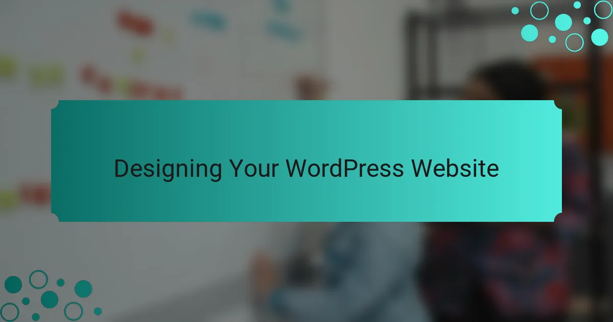Designing Your WordPress Website