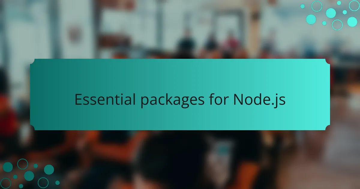 Essential packages for Node.js