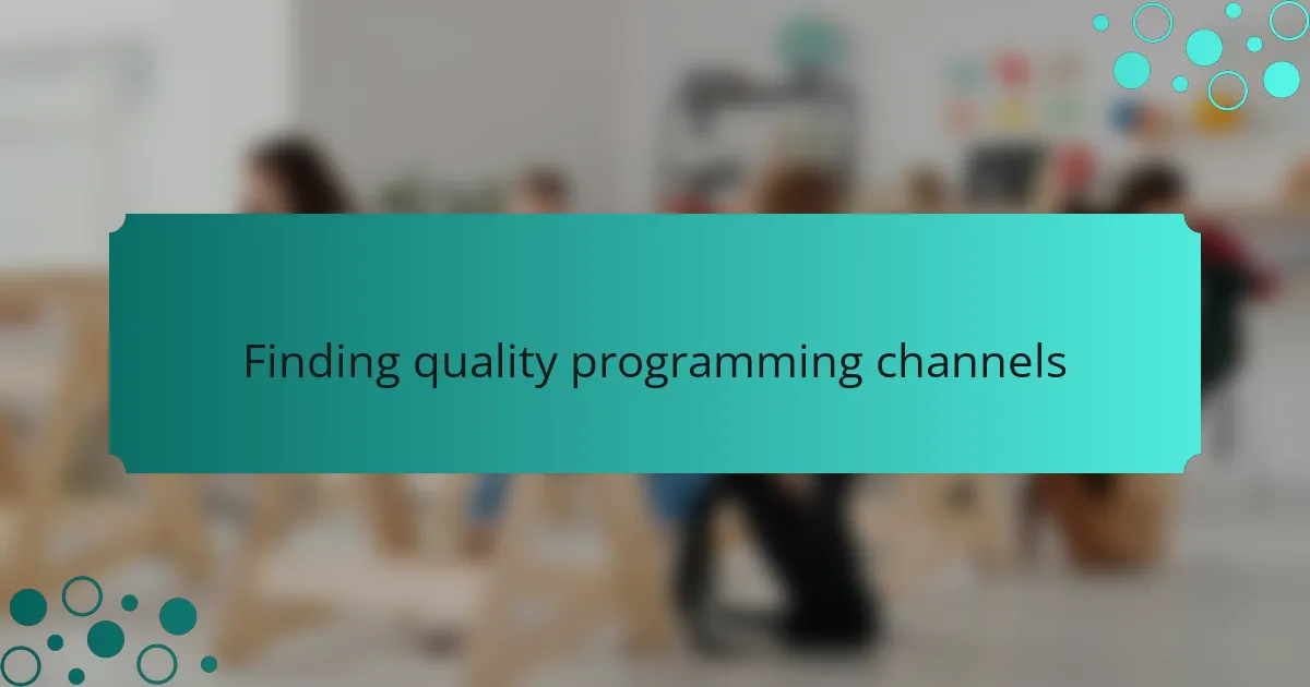 Finding quality programming channels