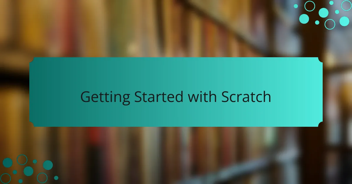 Getting Started with Scratch
