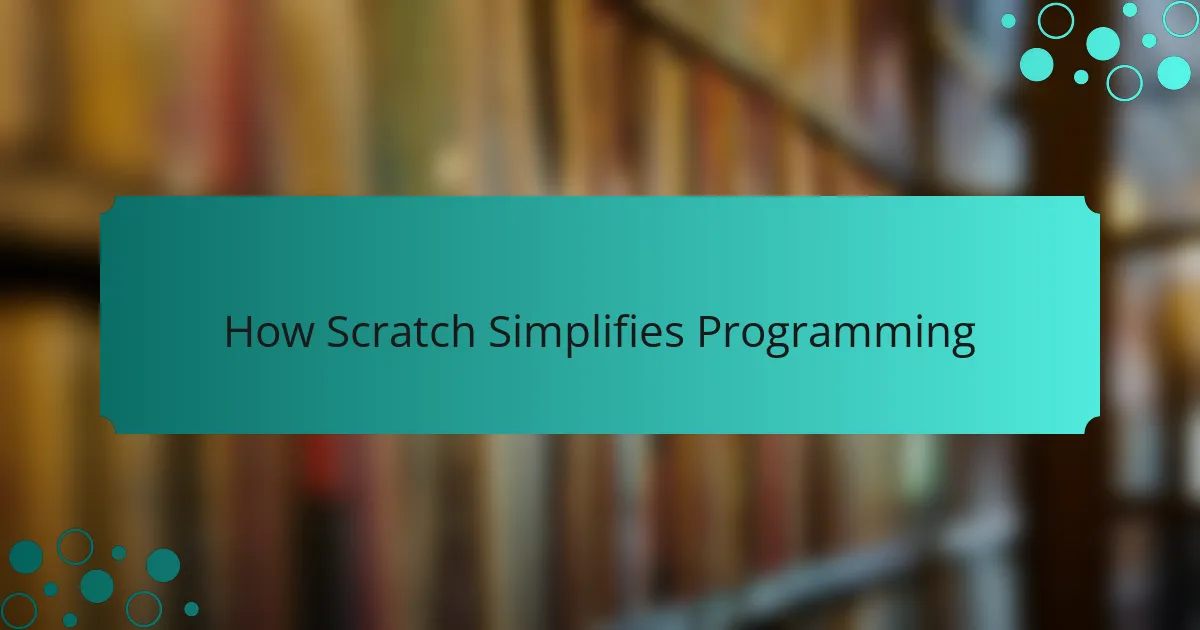 How Scratch Simplifies Programming
