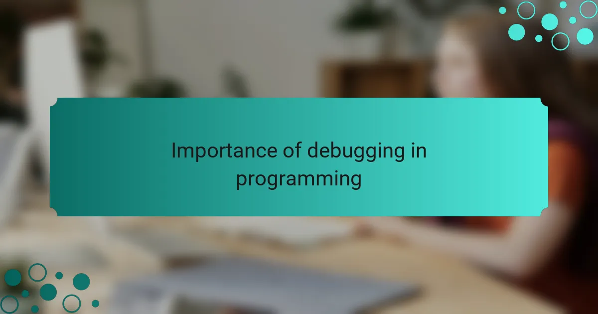 Importance of debugging in programming