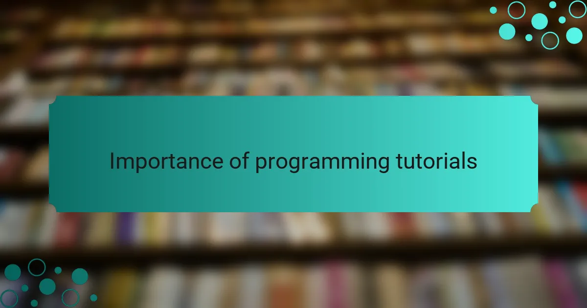 Importance of programming tutorials