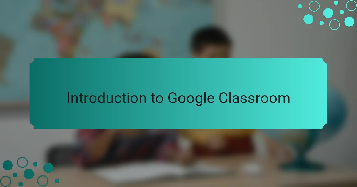 Introduction to Google Classroom