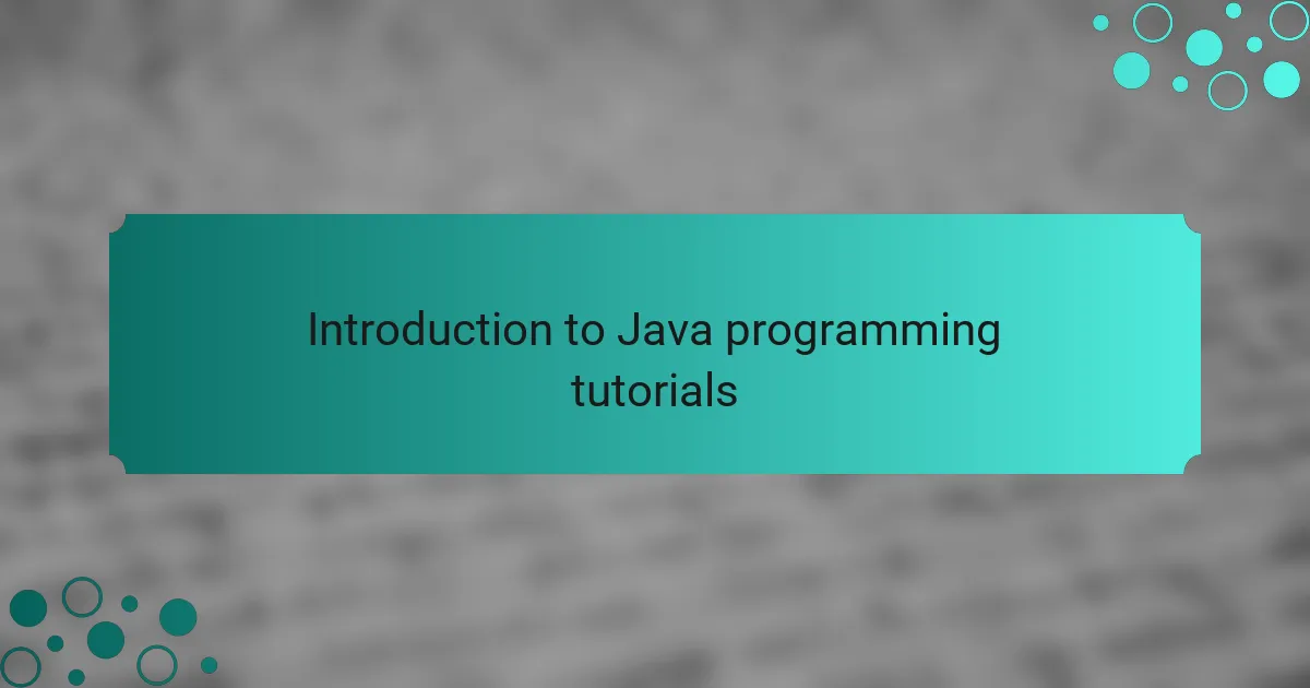 Introduction to Java programming tutorials
