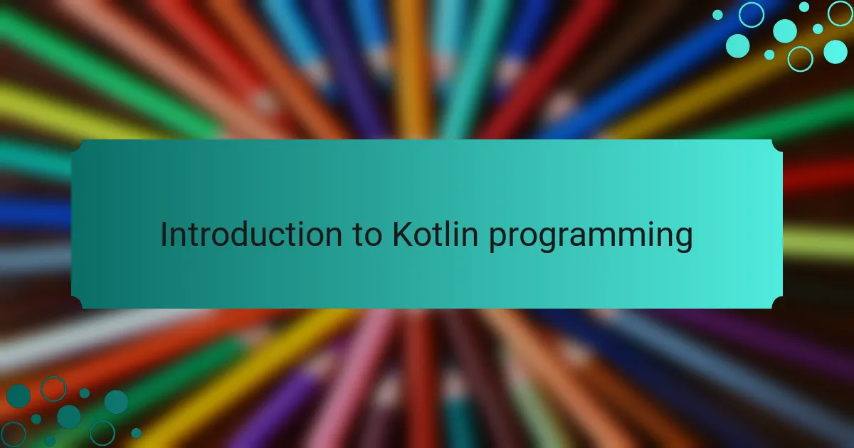 Introduction to Kotlin programming