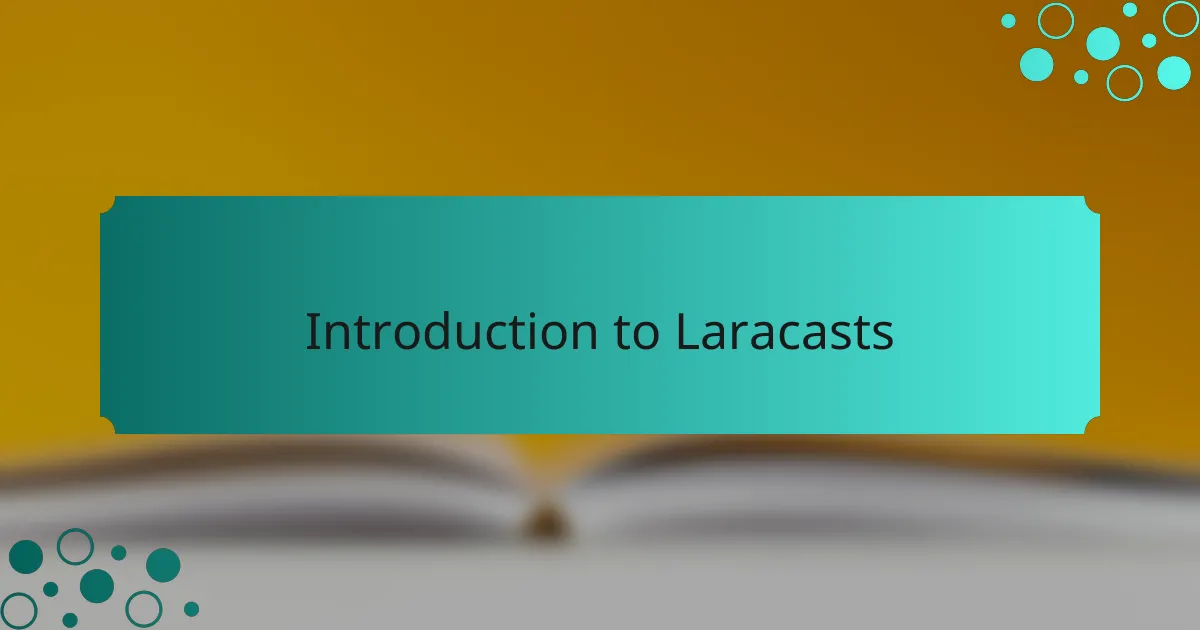 Introduction to Laracasts