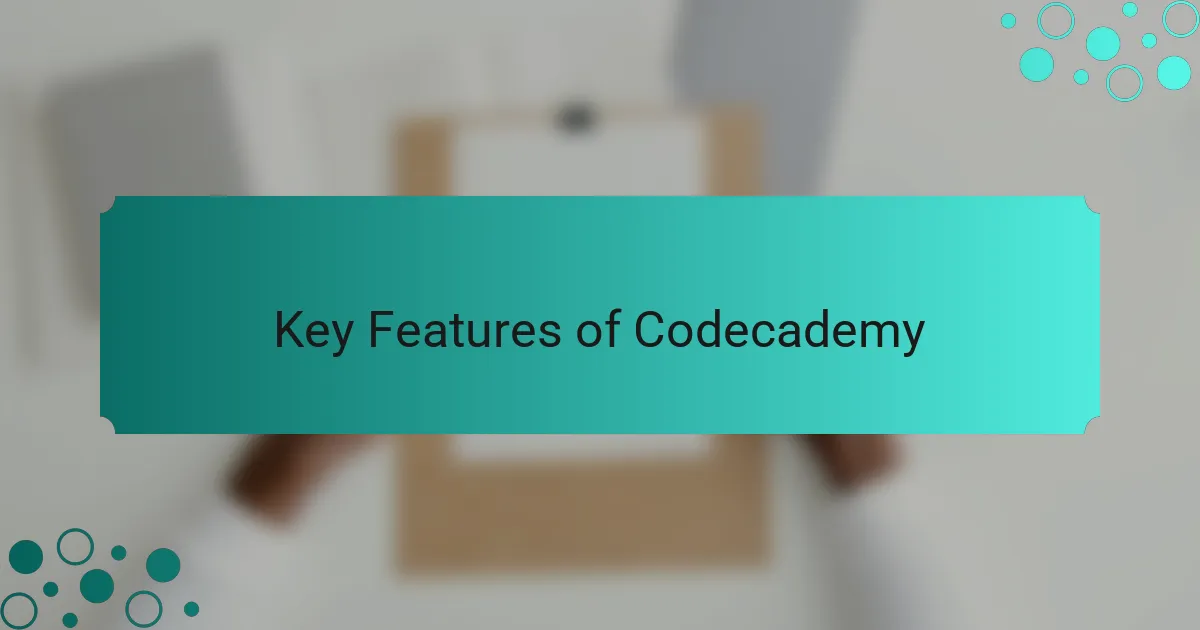 Key Features of Codecademy