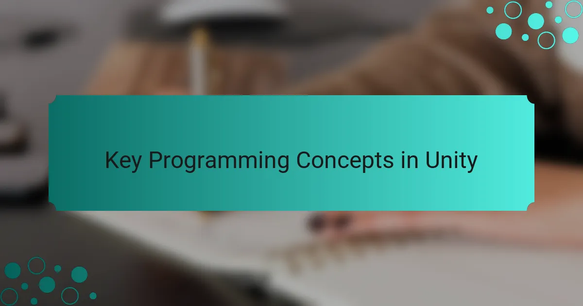 Key Programming Concepts in Unity