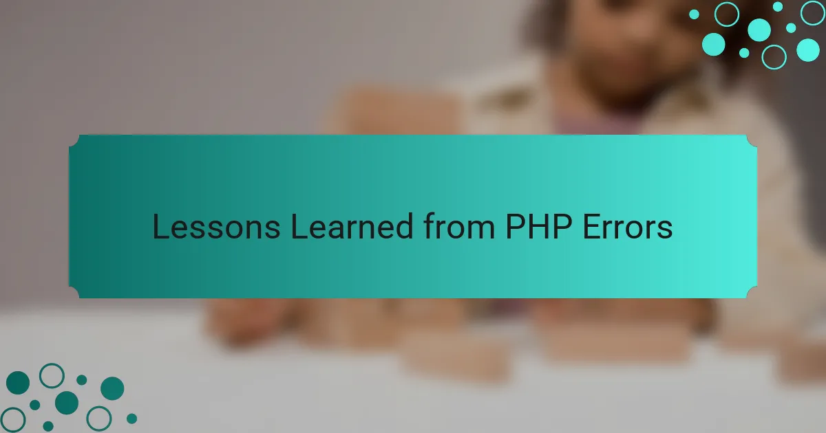 Lessons Learned from PHP Errors