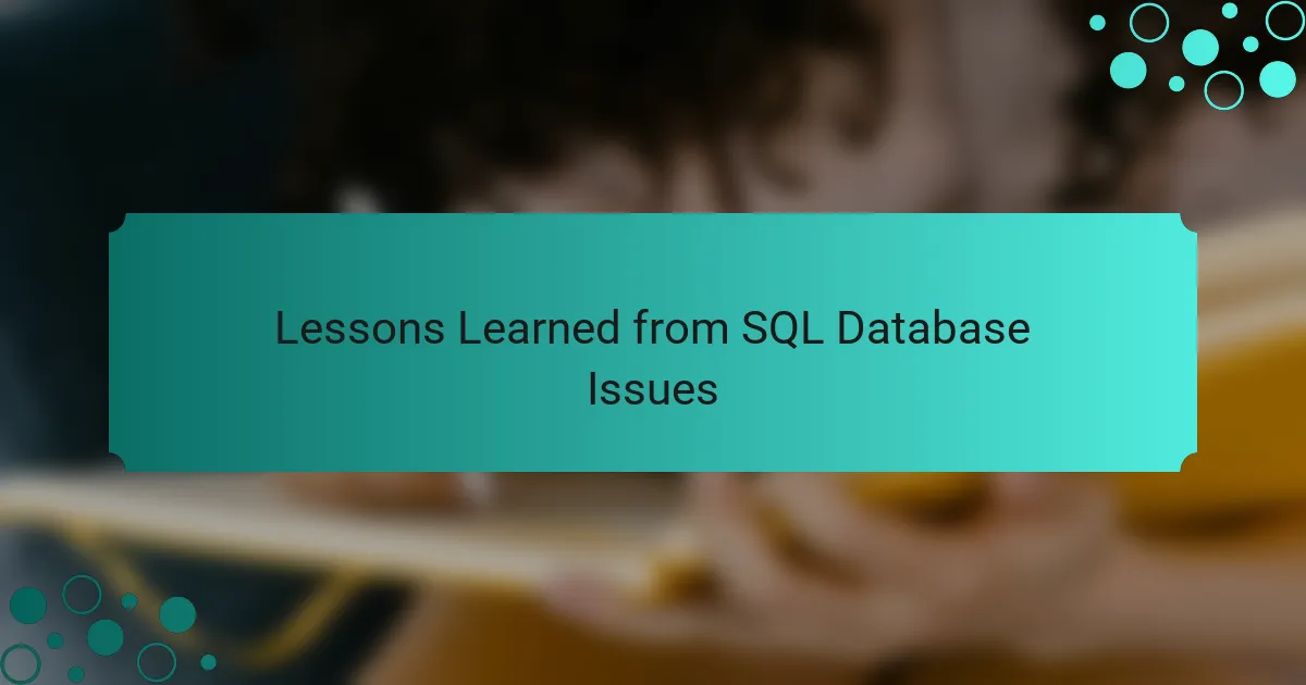 Lessons Learned from SQL Database Issues