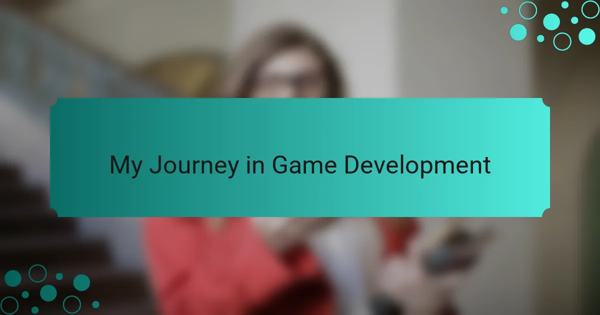 My Journey in Game Development