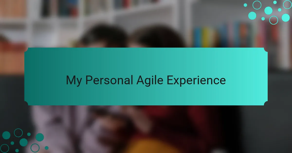 My Personal Agile Experience