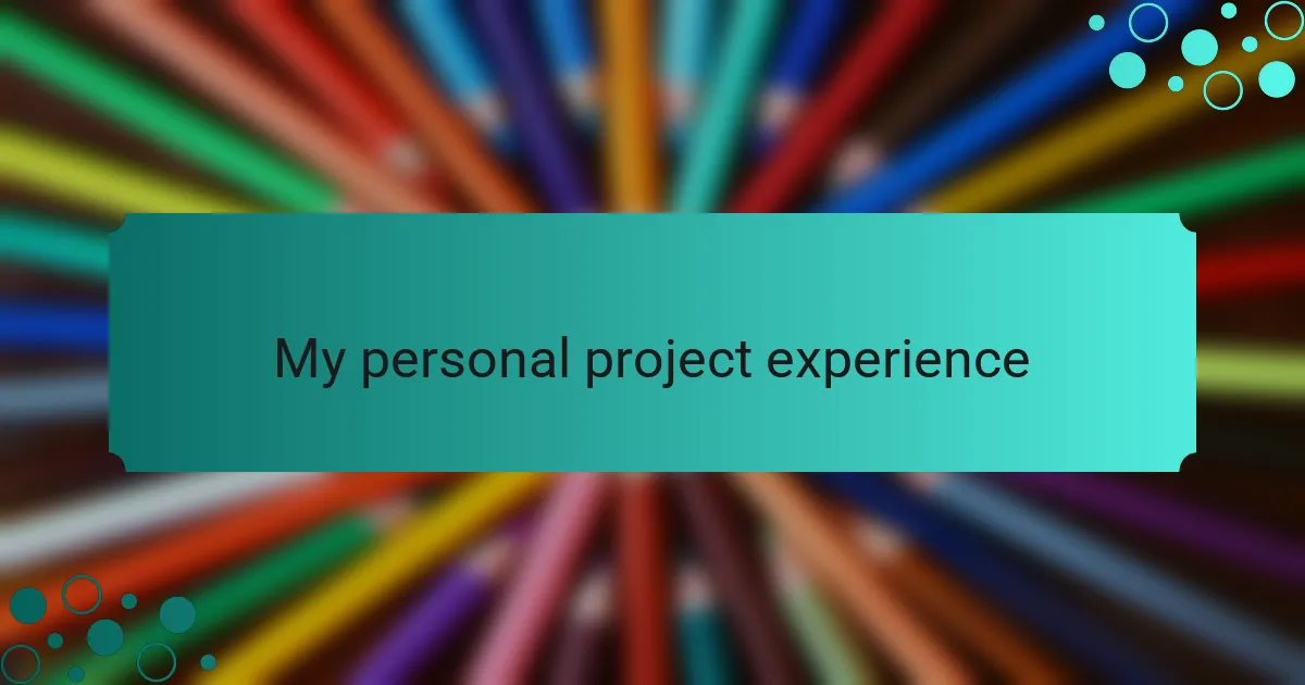 My personal project experience