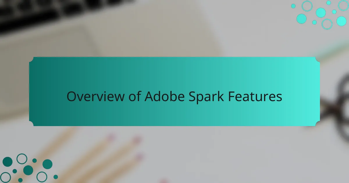 Overview of Adobe Spark Features