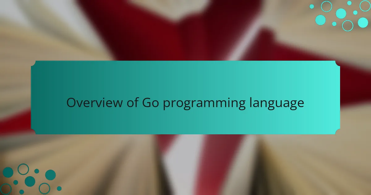 Overview of Go programming language