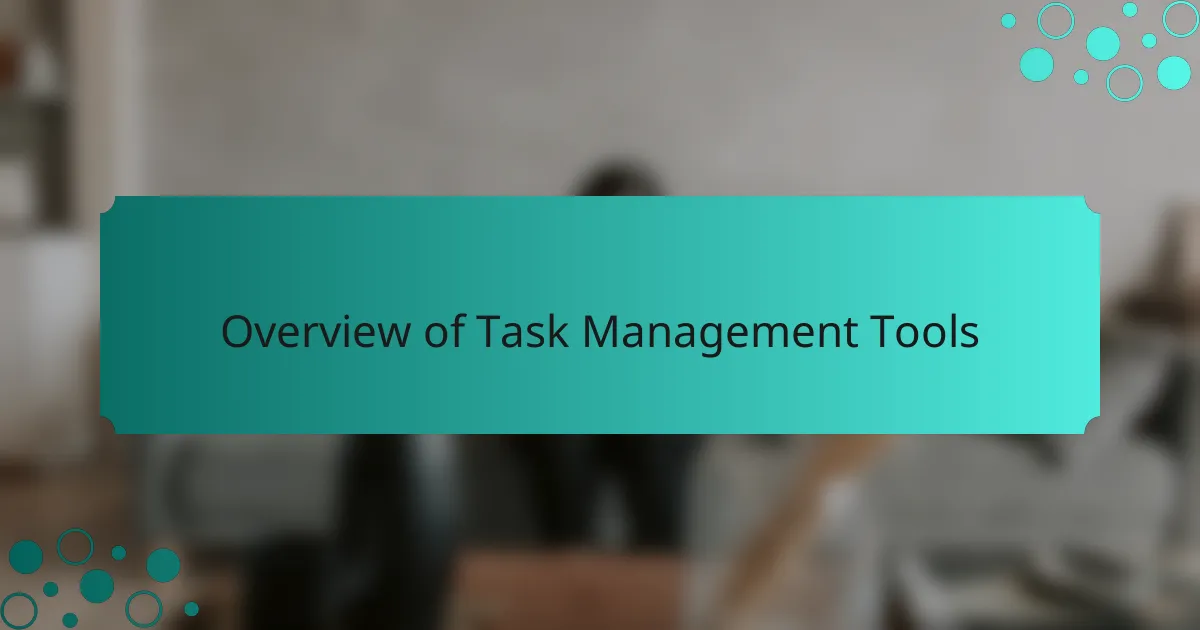 Overview of Task Management Tools
