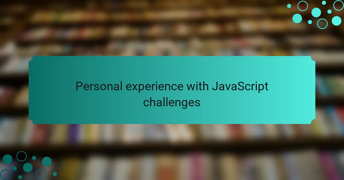 Personal experience with JavaScript challenges
