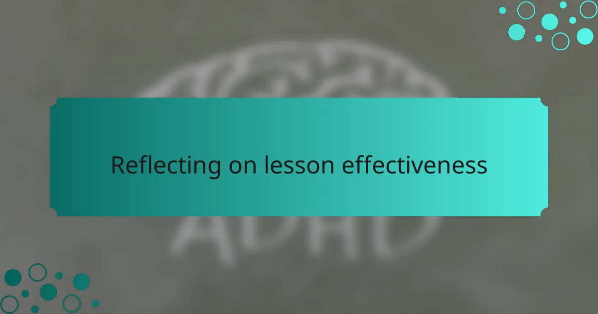 Reflecting on lesson effectiveness