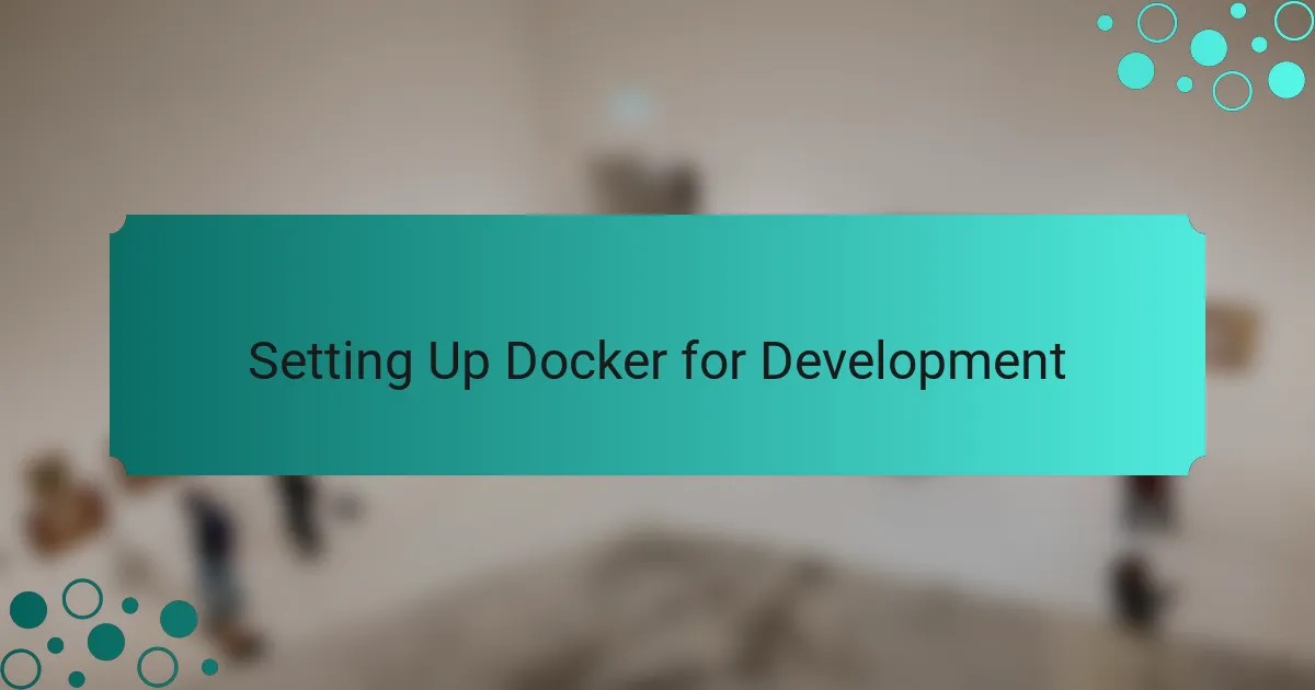 Setting Up Docker for Development