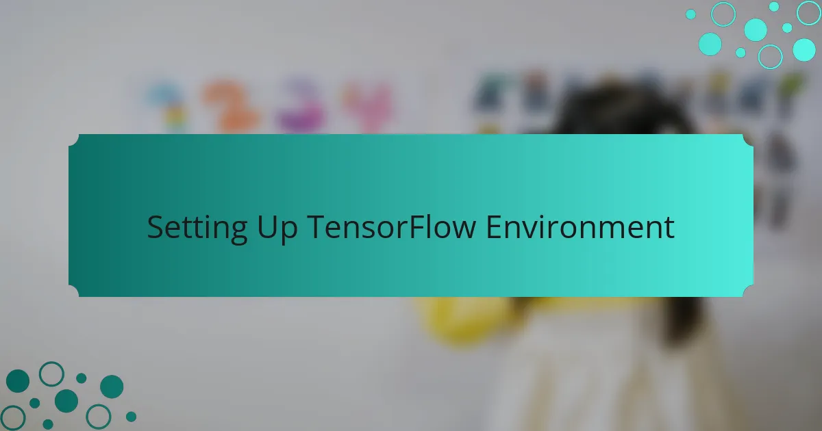 Setting Up TensorFlow Environment
