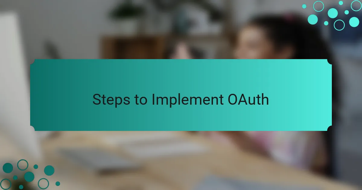 Steps to Implement OAuth