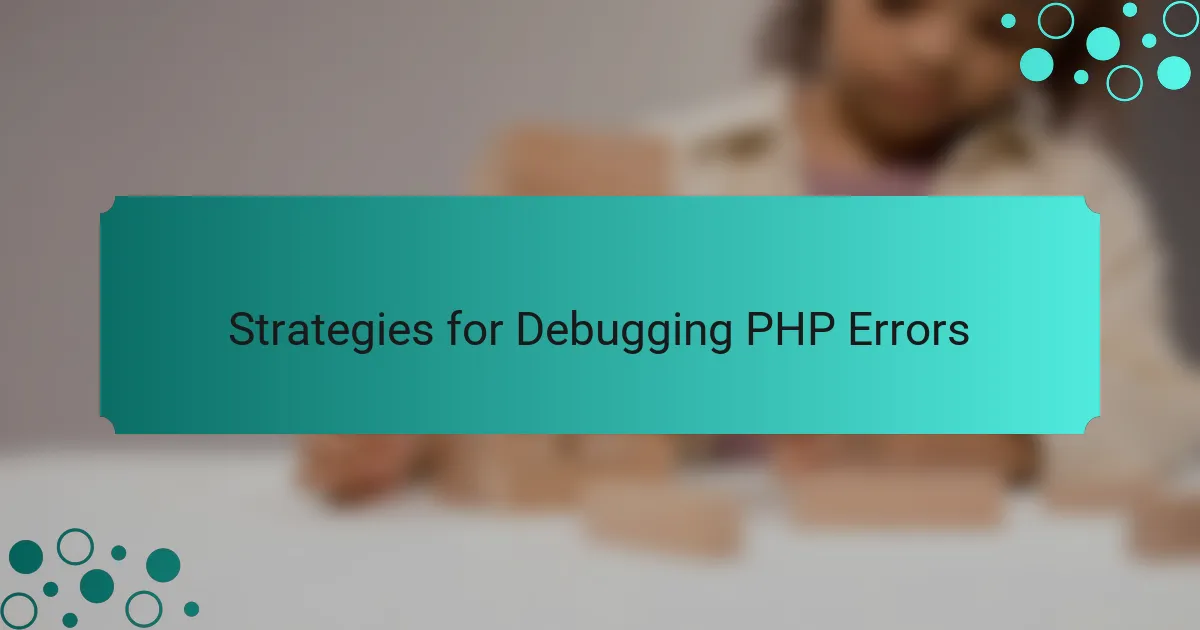 Strategies for Debugging PHP Errors