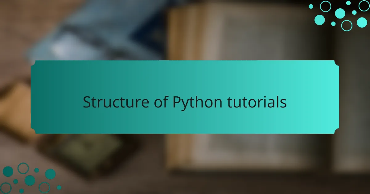 Structure of Python tutorials