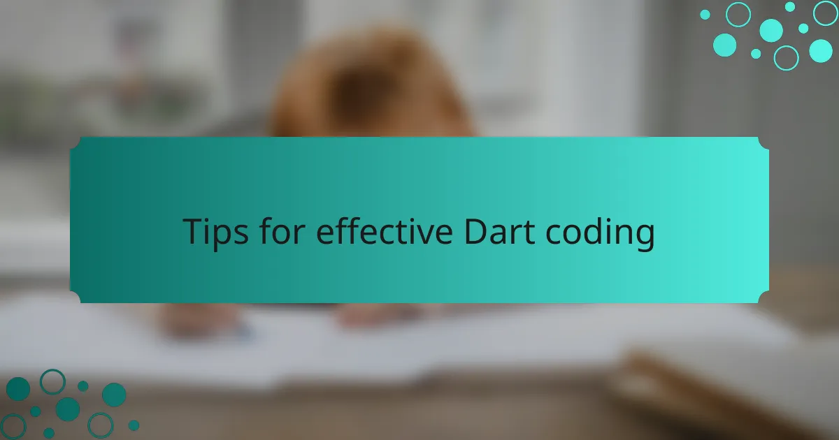 Tips for effective Dart coding