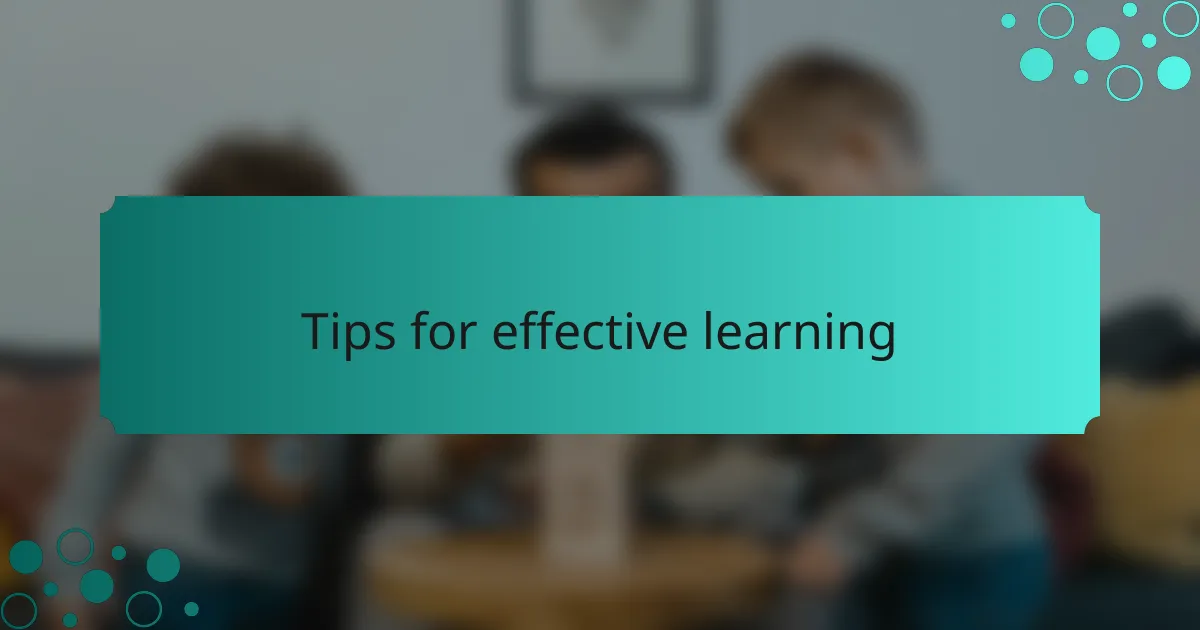 Tips for effective learning