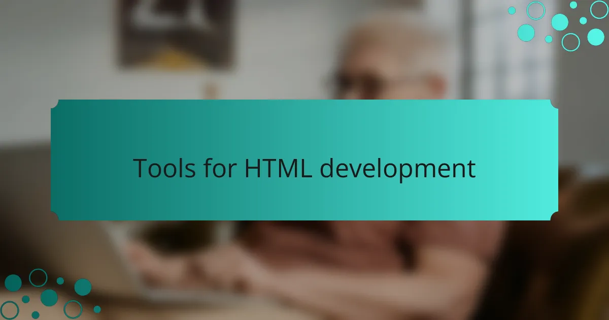 Tools for HTML development