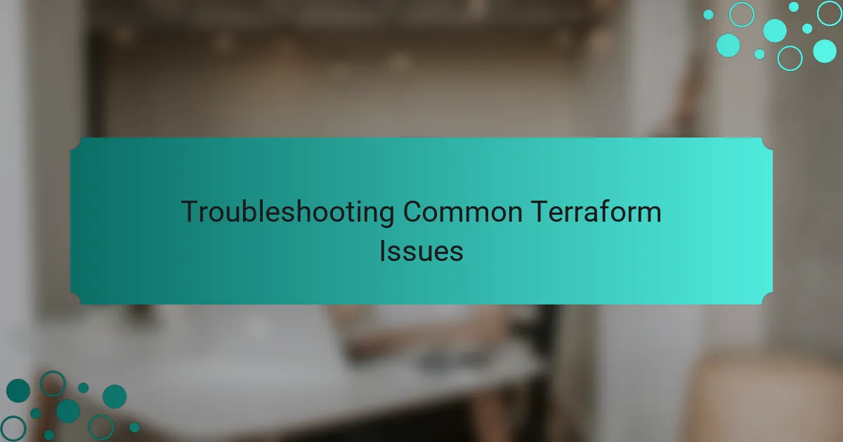 Troubleshooting Common Terraform Issues