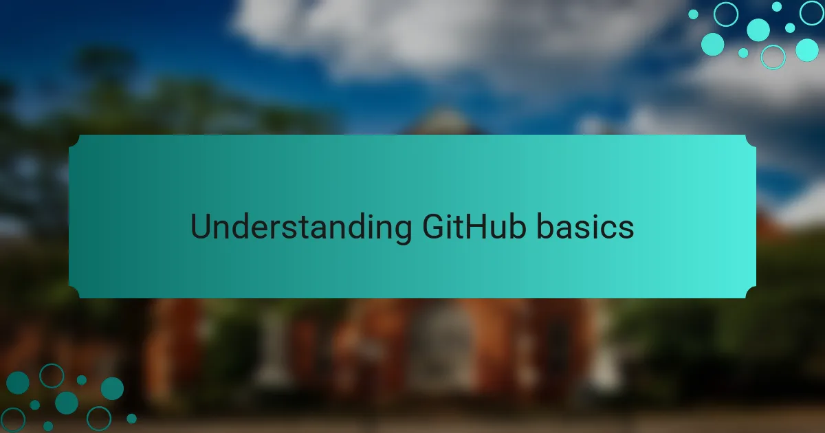 Understanding GitHub basics