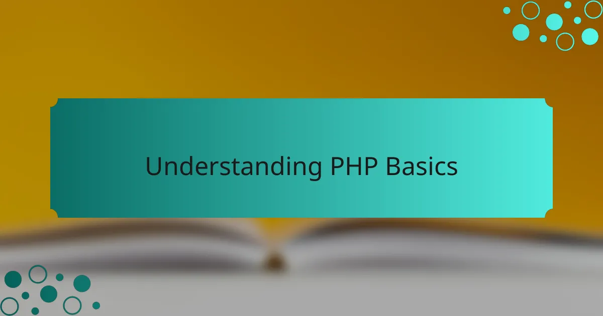 Understanding PHP Basics