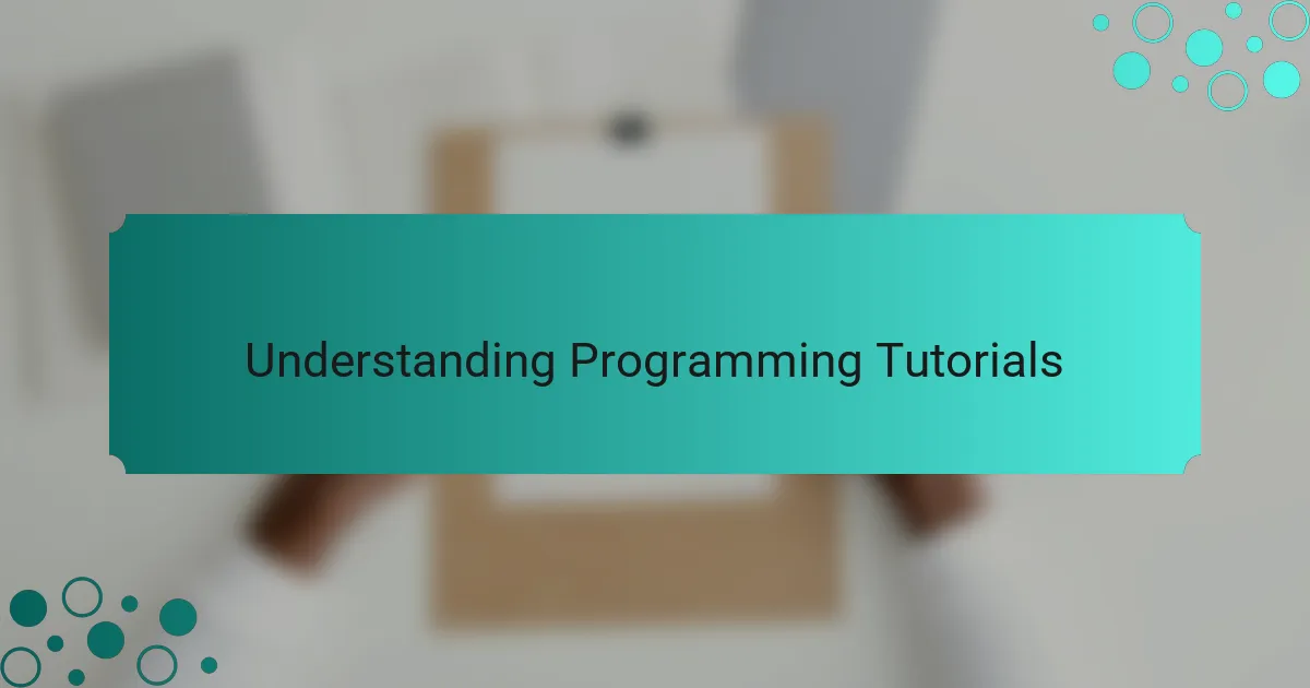 Understanding Programming Tutorials