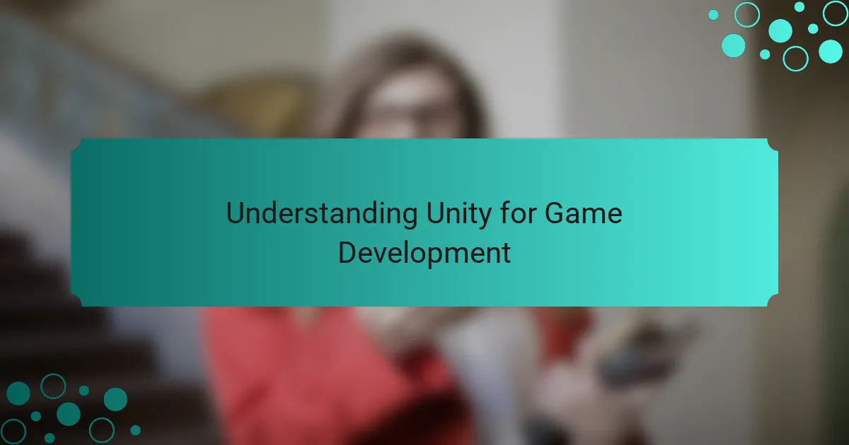Understanding Unity for Game Development