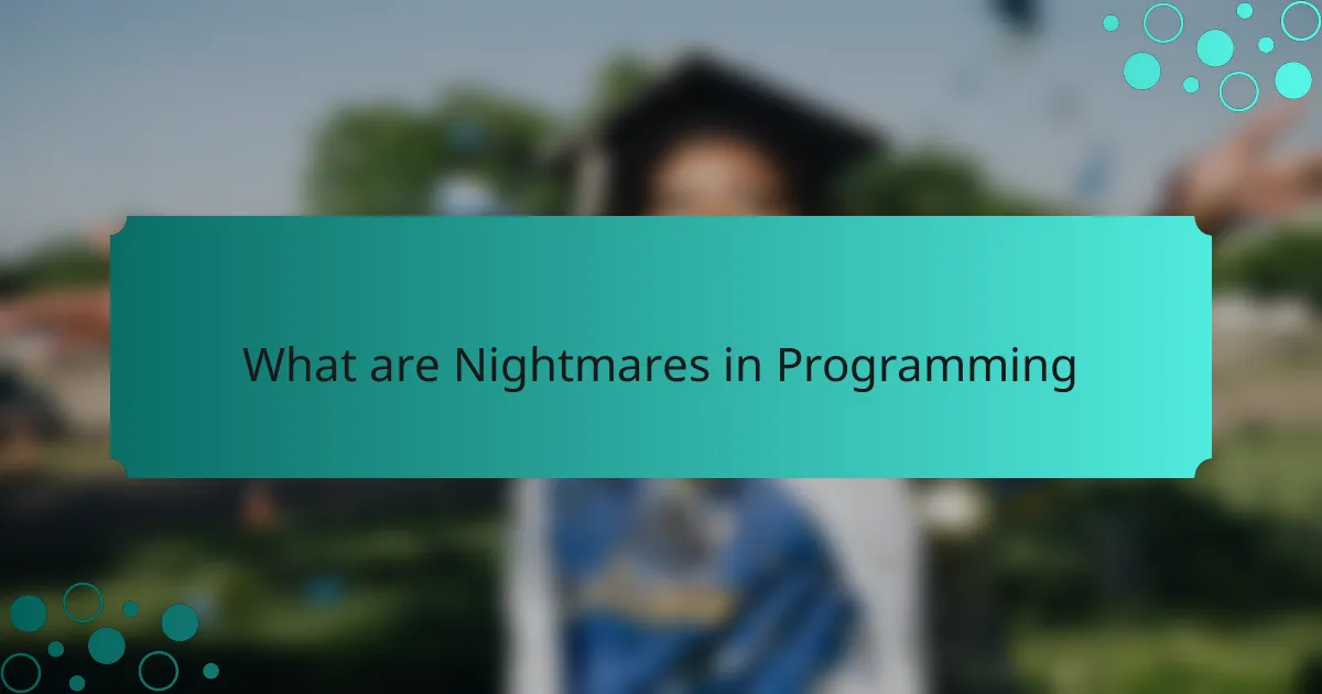 What are Nightmares in Programming