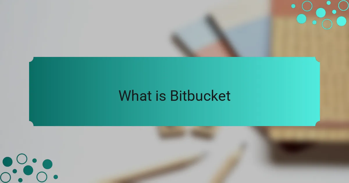 What is Bitbucket