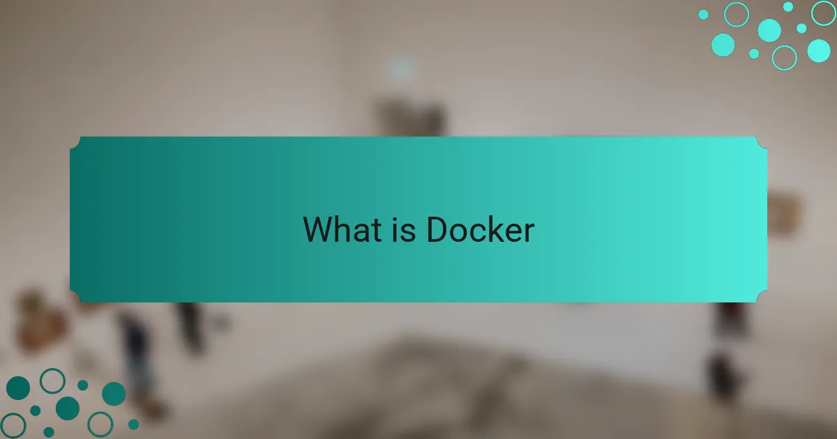 What is Docker