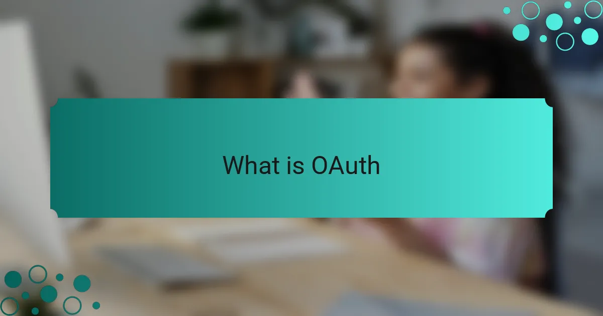 What is OAuth