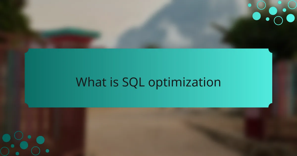 What is SQL optimization