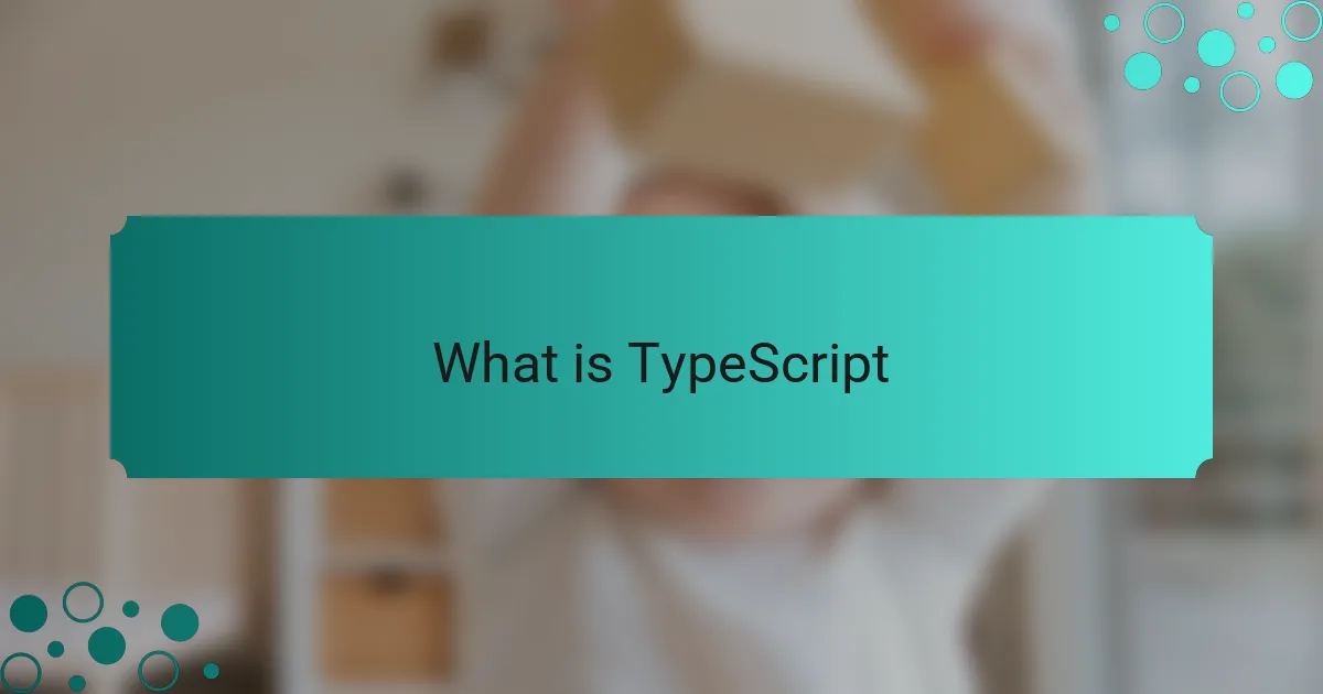 What is TypeScript